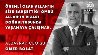 Ömer Bolat: Allah'ın Size Bahşettiği Ömrü Allah'ın Rızası Doğrultusunda Yaşamaya Çalışmak