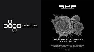 PREMIERE: Aman Anand & Rockka - Imperfect Cell [RKP]