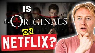 Is The Originals on Netflix in 2024? Answered