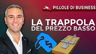 La trappola del PREZZO BASSO