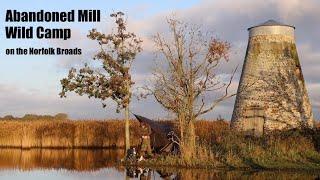 A Canoe Trip on the Norfolk Broads.  Camping at a Derelict Abandoned Mill. Spam Fried Rice.