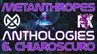 6. Chiaroscuro | Anthologies | Metanthropes