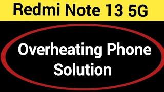 overheating phone solution Redmi Note 13 5G,How to fix Hanging problem in Redmi Note 13 5G