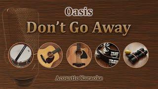 Don't Go Away - Oasis (Acoustic Karaoke)