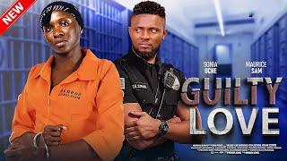 GUILTY OF LOVE- FEATURING, SONIA UCHE, MAURICE SAM, SHAZNAY OKAWA,