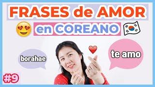 (CLASE 9) Frases ROMANTICAS en COREANO  Cómo se dice TE AMO en COREANO? Qué es BORAHAE?