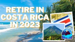 Retire in Costa Rica: The Best Places to Live in 2023