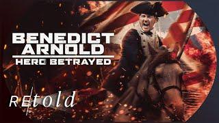Benedict Arnold Unmasked: Hero or Traitor? A Cinematic Documentary | Retold