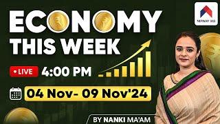 Economy Current Affairs for UPSC | Weekly Economy Current Affairs | 04 Nov- 09 Nov'24 | Nanki Mam