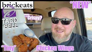 Taco Bell NEW Crispy Wings 2023 REVIEW- brickeats
