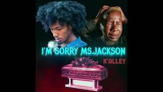 K'alley - Sorry Ms.Jackson (Tik Tok Song)