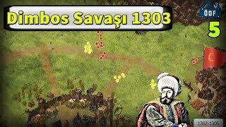 DİMBOS SAVAŞI 1303 ️ Bursa Kuşatması️Güney Sakarya Seferi OSMAN GAZİ#5