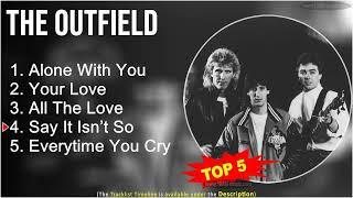 The Outfield ~ TOP 5 GREATEST HITS ~ Alone With You, Your Love, All The Love, Say It Isn’t So