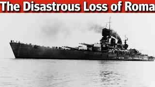 The DISASTROUS Sinking of the Italian Battleship Roma