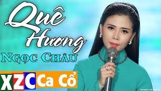 Tân Cổ Hiện Đại: Quê Hương - Ngọc Châu Em Gái Xinh Đẹp Hát Vọng Cổ Hơi Dài Nghe Nhức Nhói