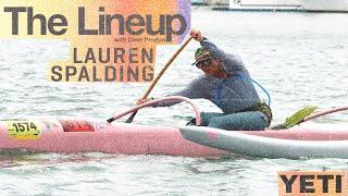 Lauren Spalding Talks Kayaking, Olympics, Going The Distance, Plus Working w/ YETI | The Lineup