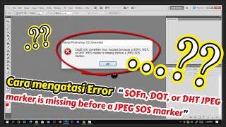 How to fix "SOFn, DQT, or DHT JPEG marker is missing before a JPEG SOS marker"