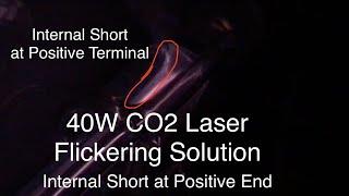 40W CO2 Laser Flickering Problem Solution - Internal Shorting at Positive Terminal