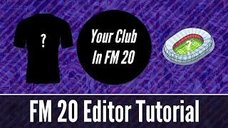 HOW TO MAKE YOUR OWN CUSTOM CLUB IN FOOTBALL MANAGER! - FM Editor Tutorial!