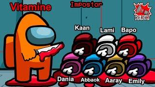 VITAMINE Impostor vs. LAMI, EMILY, BAPO, ABBAOK, KAAN, DANIA, AARAY! (Among us)