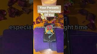 Your Person's Steamy Fantasy Of You...(Tarot Reading)..