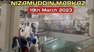 Aalami Markaz Nizamuddin | 19th March 2023 | Latest View | World Markaz of Tablighi Jamaat