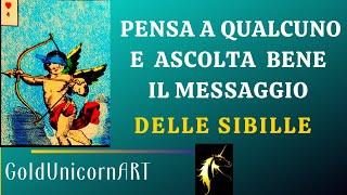 PENSA a QUALCUNO e ASCOLTA BENE il MESSAGGIO delle Sibille ️ Tarocchi