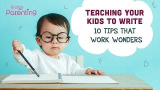 How to Teach Kids to Write - 10 Easy Tips to Get Started