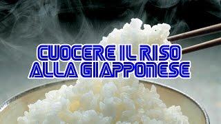 CUOCERE IL RISO CON IL METODO GIAPPONESE