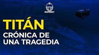 SUBMARINO TITÁN y su TRÁGICO FINAL | IMPLOSIÓN  | INSPENET