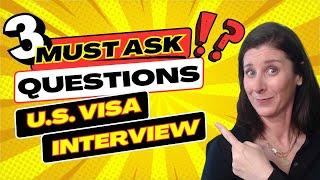 3 Questions You MUST Ask at Your U.S. Visa Interview. Don't Leave Your Interview Without Answers!