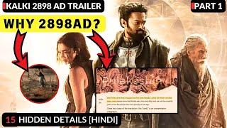 15 Amazing Hidden Details In KALKI 2898-AD Trailer Part 1 | Prabhas | Amitabh Bachchan | Nag Ashwin