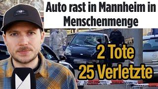 Wieder Mannheim - Wieder ein tragischer Einzalfall? Anschlag oder Unfall?