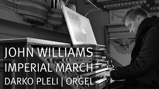 John Williams: Imperial March, Darko Pleli | Orgel