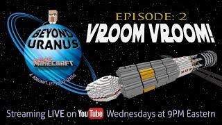 BEYOND URANUS  Ep. 2: "VROOM VROOM!" | An Adults Only Minecraft Live Stream