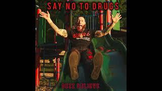 Bezz Believe - Say No To Drugs (Official Audio)