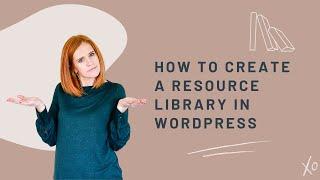 How to create a resource library in WordPress