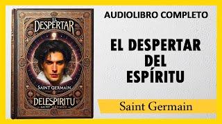 Mente Y Espíritu Libres [LA BÚSQUEDA DE LA ILUMINACIÓN] - Saint Germain  | AUDIOLIBRO COMPLETO