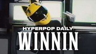 Hyperpop Daily - Winnin [Official Video]