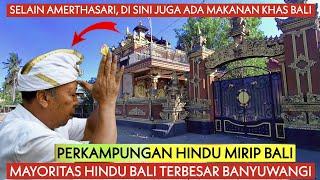 Ada Juga Makanan Khas Bali di Sini! Kampung Hindu Mirip Bali, Mayoritas Hindu Terbesar Banyuwangi!