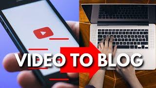 Turn YouTube Videos Into Blog Posts FREE and FAST
