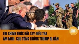 FBI chính thức bắt tay điều tra âm mưu cựu Tổng thống Trump bị bắn