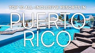 Top 10 All Inclusive Resorts in Puerto Rico | 2023 Travel Guide