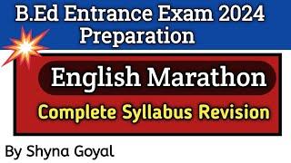 B.Ed Entrance Exam 2024 Preparation|English Grammar Complete Syllabus Revision|Shyna Goyal