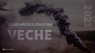 Colaj cu cea mai frumoasa muzica crestina  VECHE #3  [ muzica crestina veche  2021 ]