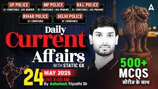 Current Affairs Today | 24 May Current Affairs 2025 | Current Affairs for UP Police By Ashutosh Sir