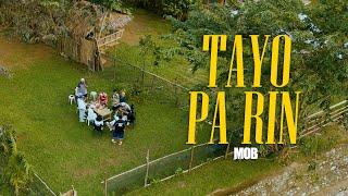 Mob - Tayo Pa Rin (Official Music Video)