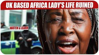 How This Uk-based African Woman's Life Was DESTROYED !