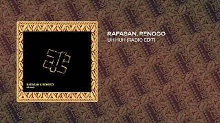 Rafasan & Renoco - Uh Huh (Radio Edit)