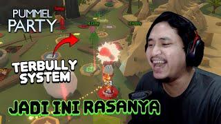 GINI RASANYA LIAT TIM LAIN TERBULLY - Pummel Party Indonesia